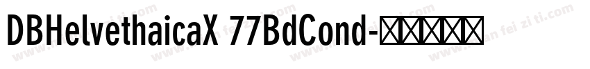 DBHelvethaicaX 77BdCond字体转换